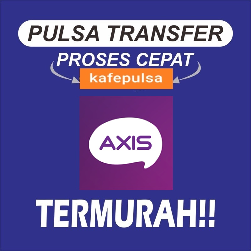 Pulsa Transfer Axis Transfer - Axis Trasnfer Pulsa 5rb